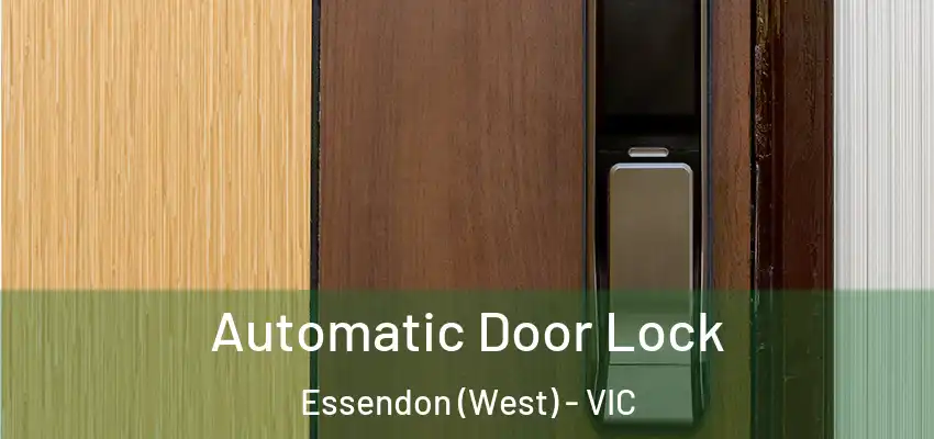 Automatic Door Lock Essendon (West) - VIC