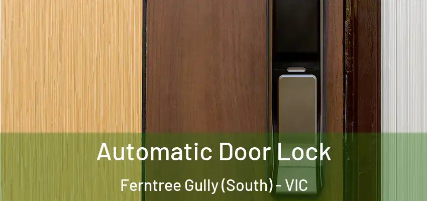 Automatic Door Lock Ferntree Gully (South) - VIC