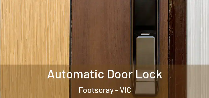  Automatic Door Lock Footscray - VIC