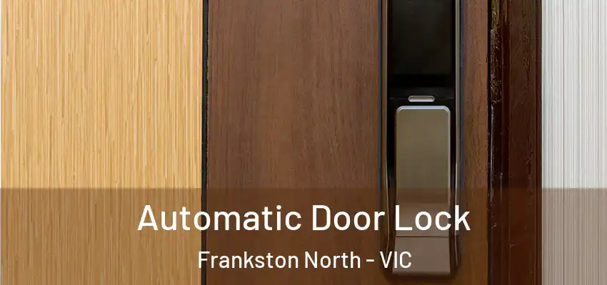 Automatic Door Lock Frankston North - VIC