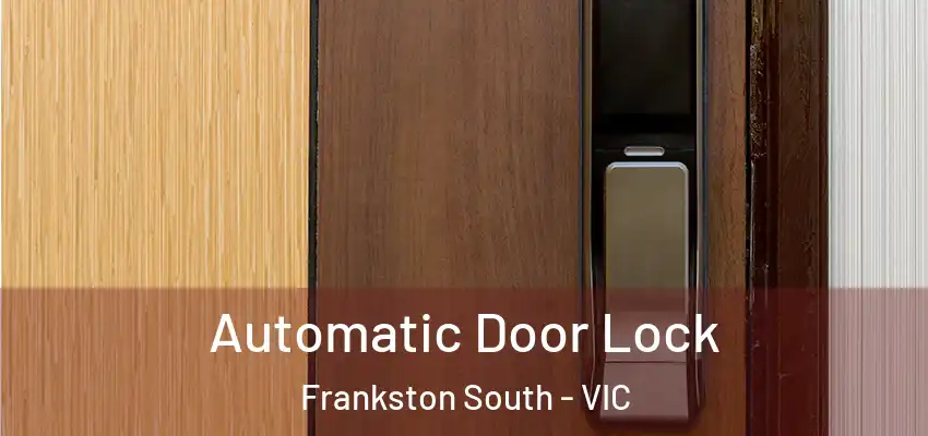 Automatic Door Lock Frankston South - VIC