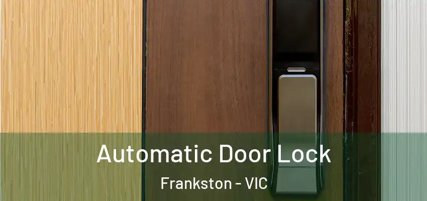  Automatic Door Lock Frankston - VIC