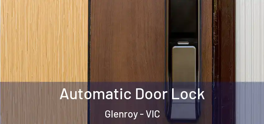 Automatic Door Lock Glenroy - VIC