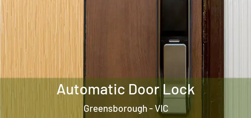 Automatic Door Lock Greensborough - VIC