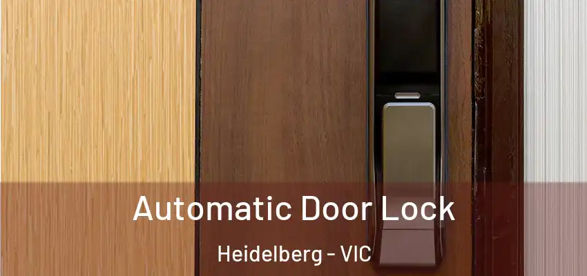 Automatic Door Lock Heidelberg - VIC