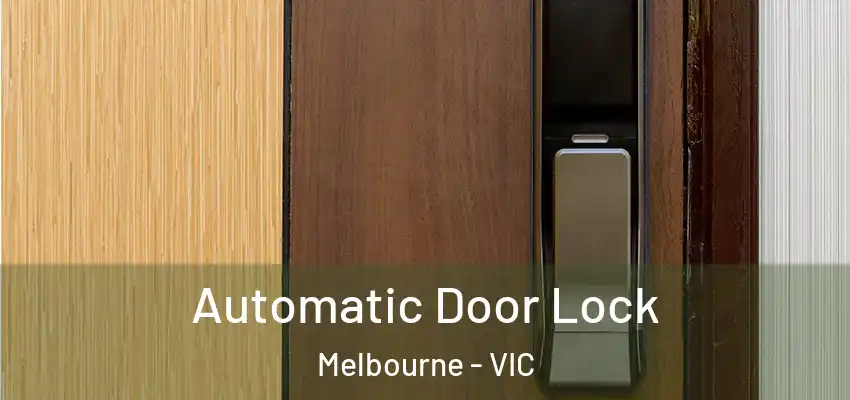 Automatic Door Lock Melbourne - VIC