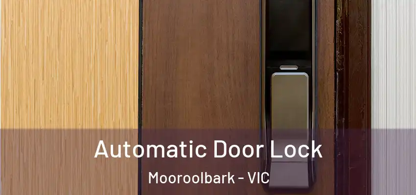 Automatic Door Lock Mooroolbark - VIC