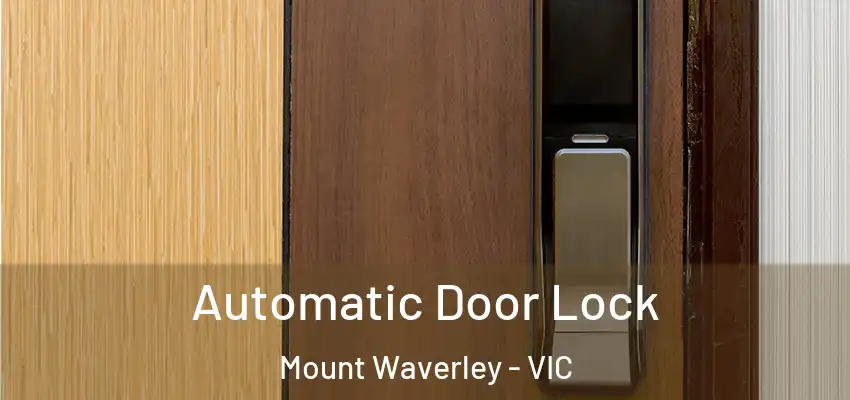 Automatic Door Lock Mount Waverley - VIC