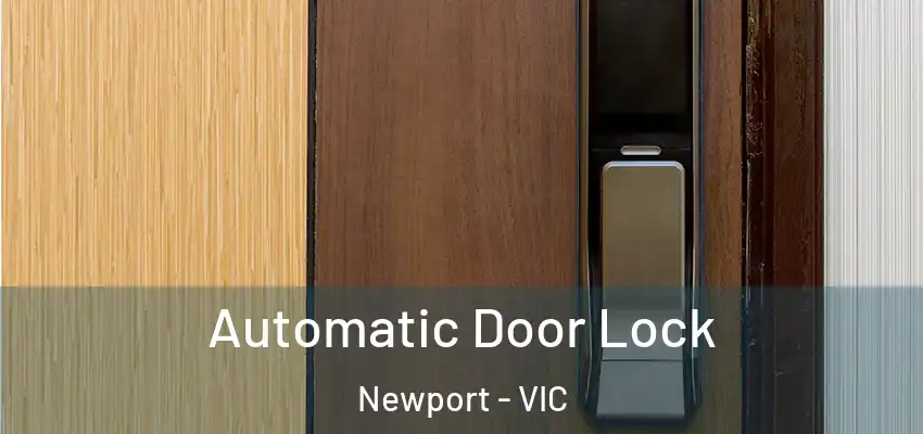 Automatic Door Lock Newport - VIC