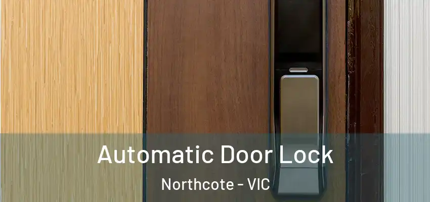 Automatic Door Lock Northcote - VIC