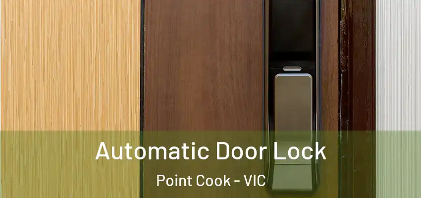Automatic Door Lock Point Cook - VIC