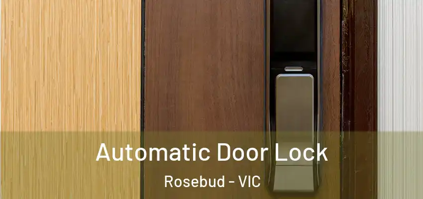 Automatic Door Lock Rosebud - VIC
