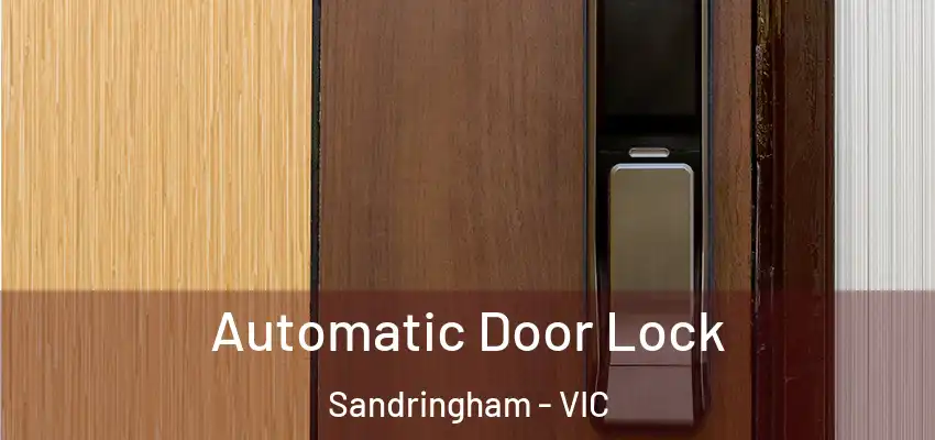 Automatic Door Lock Sandringham - VIC