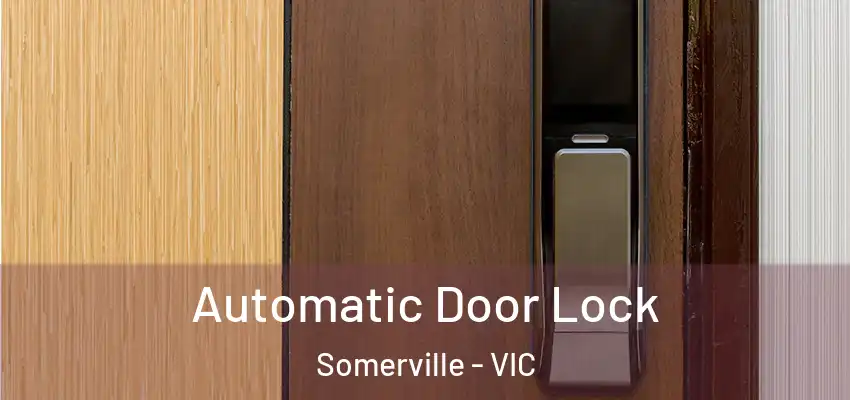 Automatic Door Lock Somerville - VIC
