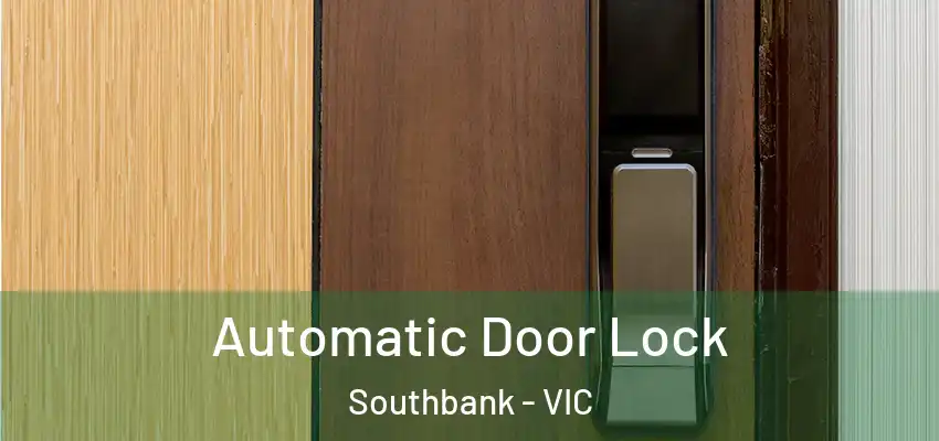  Automatic Door Lock Southbank - VIC