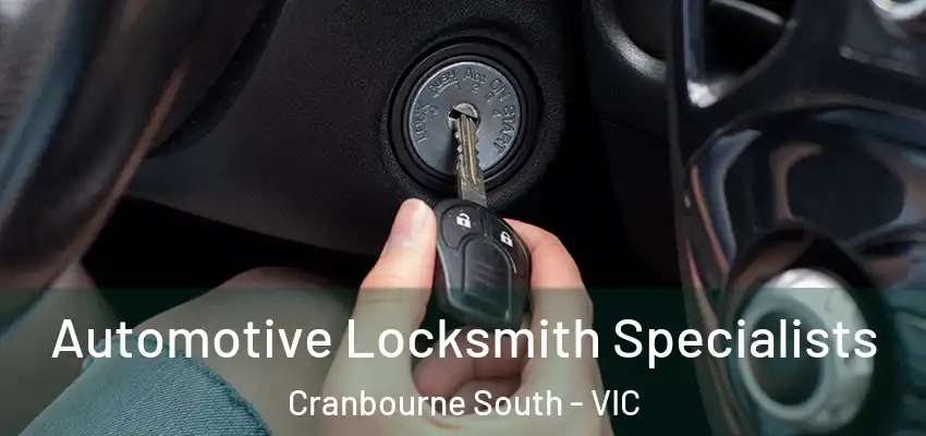 Automotive Locksmith Specialists Cranbourne South - VIC