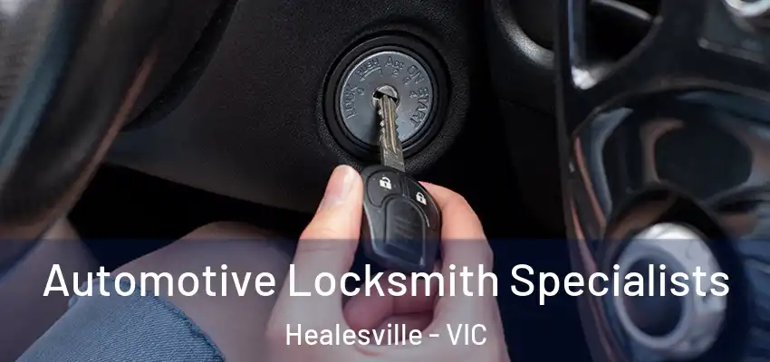 Automotive Locksmith Specialists Healesville - VIC
