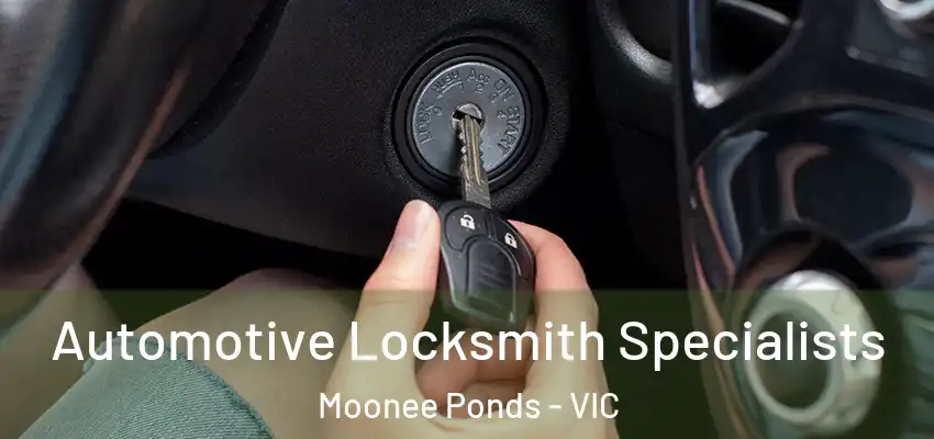 Automotive Locksmith Specialists Moonee Ponds - VIC