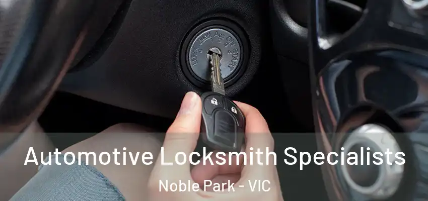  Automotive Locksmith Specialists Noble Park - VIC