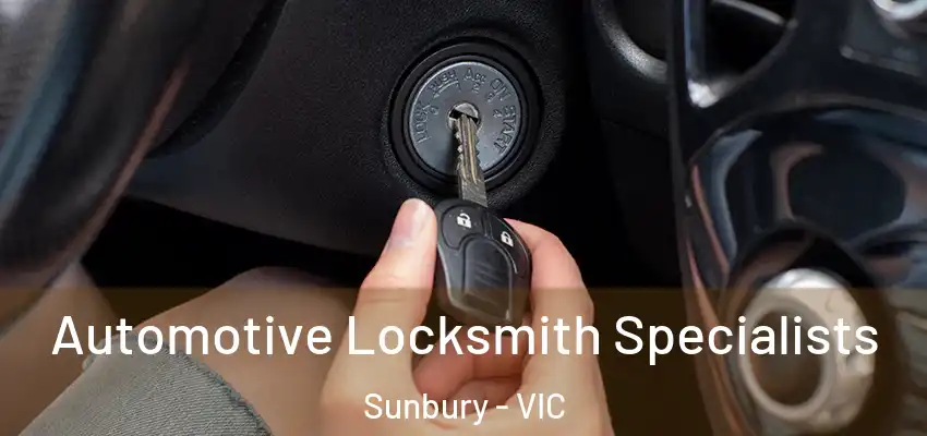 Automotive Locksmith Specialists Sunbury - VIC