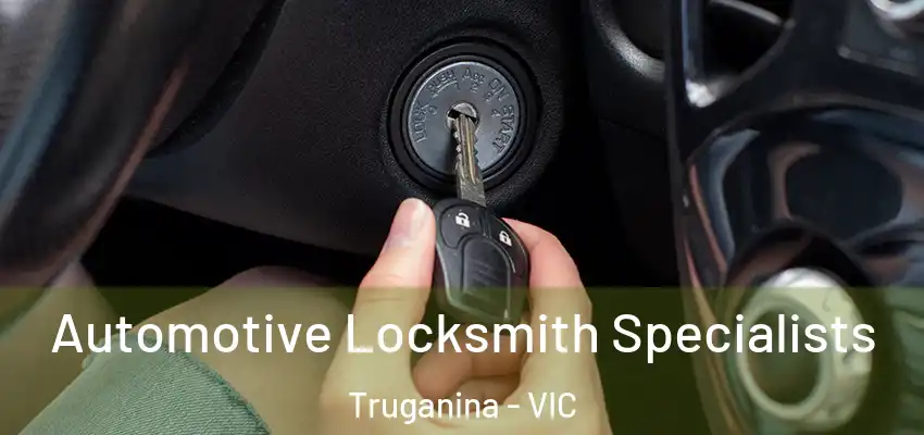 Automotive Locksmith Specialists Truganina - VIC
