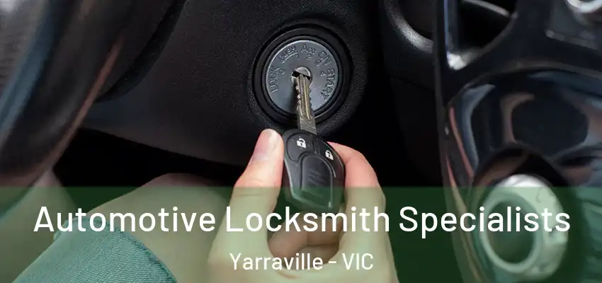 Automotive Locksmith Specialists Yarraville - VIC