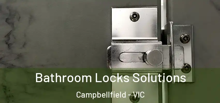  Bathroom Locks Solutions Campbellfield - VIC