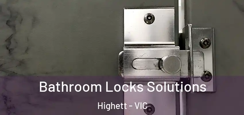  Bathroom Locks Solutions Highett - VIC