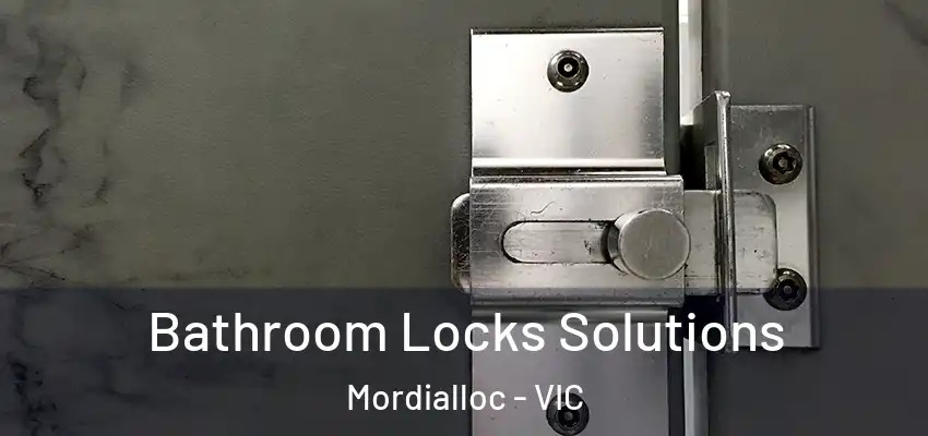 Bathroom Locks Solutions Mordialloc - VIC