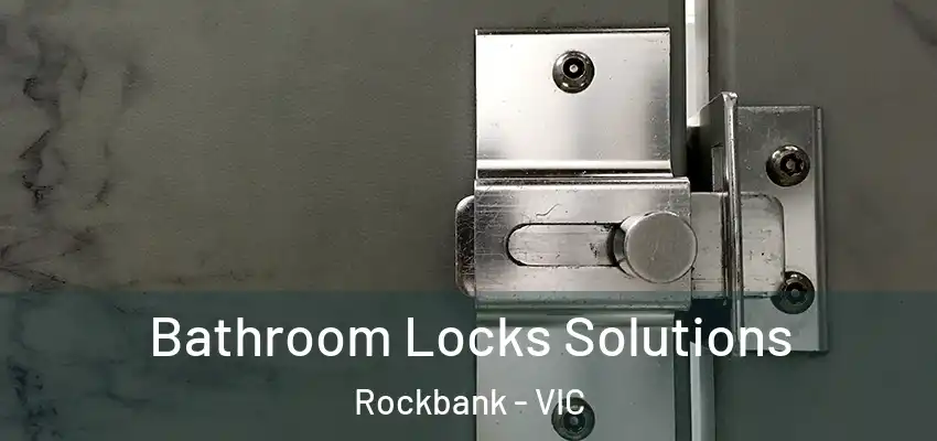 Bathroom Locks Solutions Rockbank - VIC