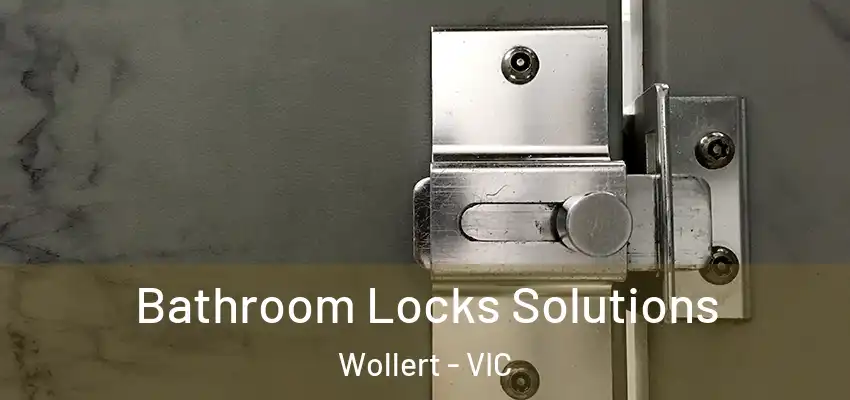 Bathroom Locks Solutions Wollert - VIC