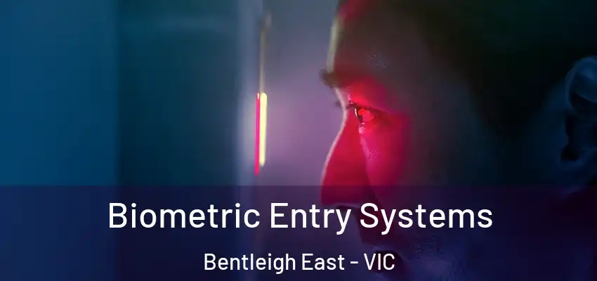 Biometric Entry Systems Bentleigh East - VIC