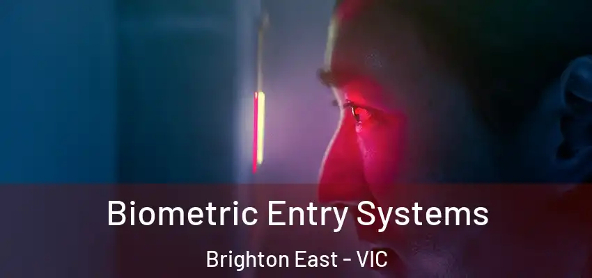 Biometric Entry Systems Brighton East - VIC