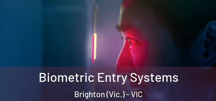 Biometric Entry Systems Brighton (Vic.) - VIC