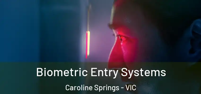 Biometric Entry Systems Caroline Springs - VIC