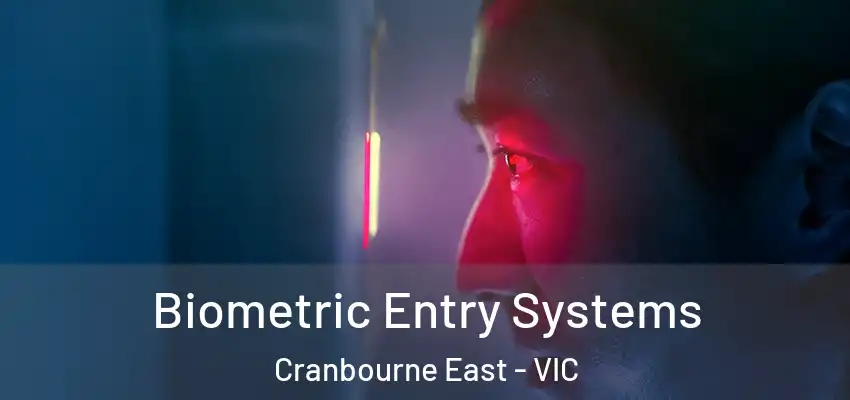 Biometric Entry Systems Cranbourne East - VIC