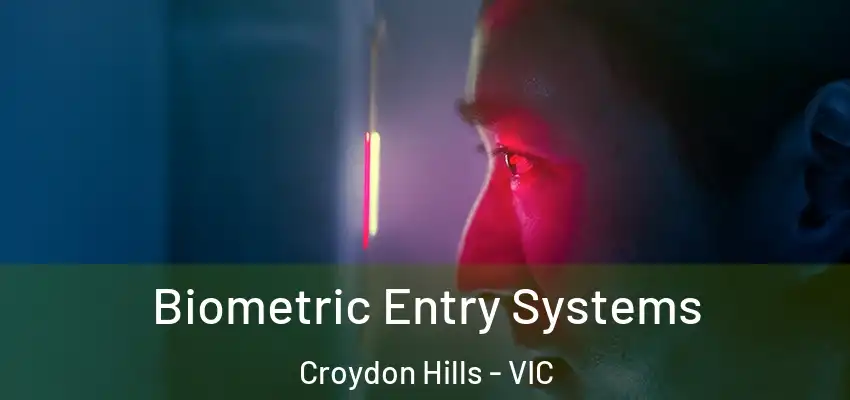  Biometric Entry Systems Croydon Hills - VIC
