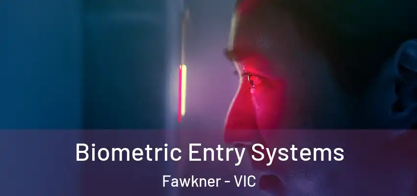 Biometric Entry Systems Fawkner - VIC