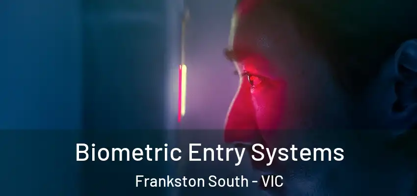 Biometric Entry Systems Frankston South - VIC