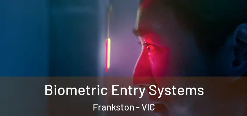 Biometric Entry Systems Frankston - VIC