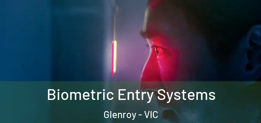  Biometric Entry Systems Glenroy - VIC