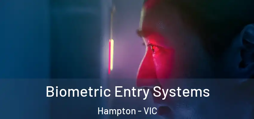 Biometric Entry Systems Hampton - VIC