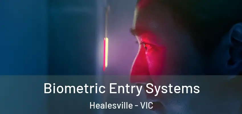 Biometric Entry Systems Healesville - VIC
