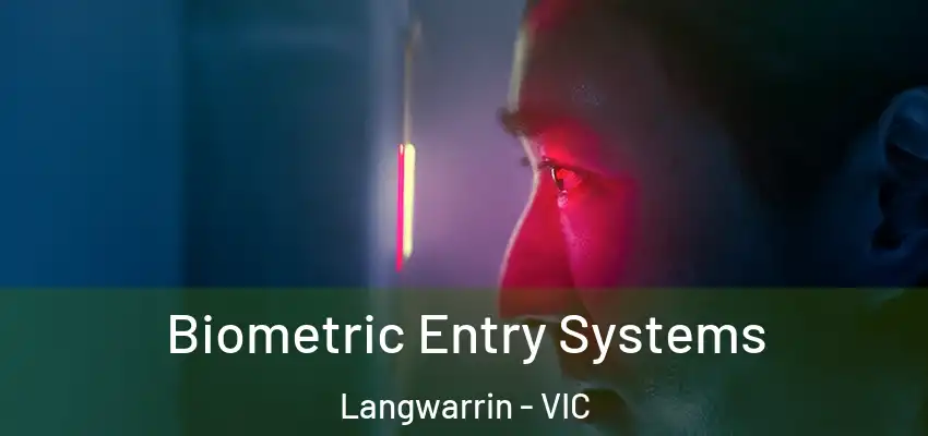  Biometric Entry Systems Langwarrin - VIC