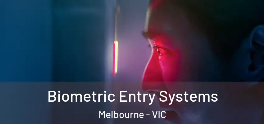 Biometric Entry Systems Melbourne - VIC