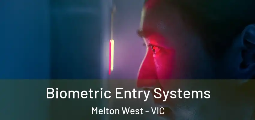 Biometric Entry Systems Melton West - VIC
