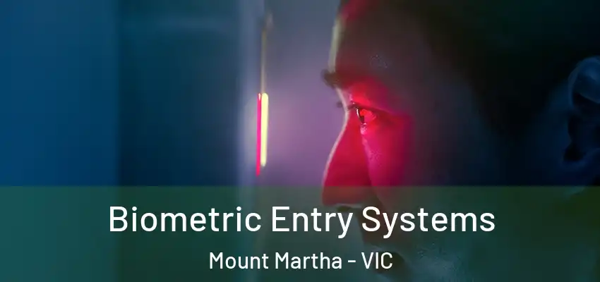 Biometric Entry Systems Mount Martha - VIC