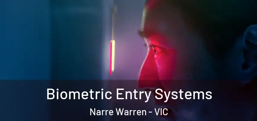 Biometric Entry Systems Narre Warren - VIC