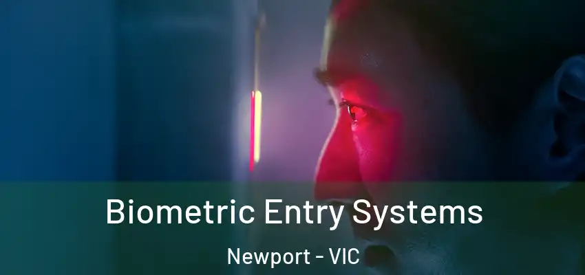  Biometric Entry Systems Newport - VIC