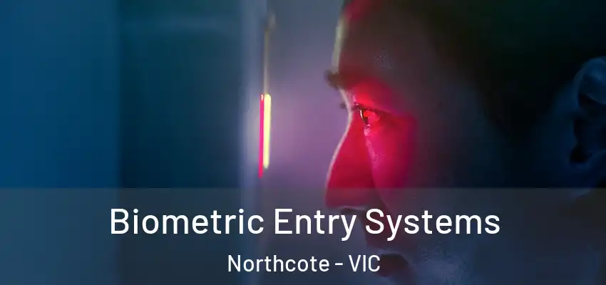 Biometric Entry Systems Northcote - VIC